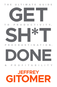 Cover image: Get Sh*t Done: The Ultimate Guide to Productivity, Procrastination, and Profitability 1st edition 9781119647201