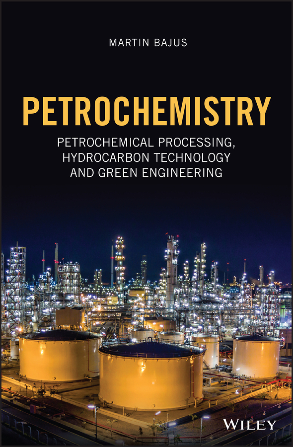 Petrochemistry Petrochemical Processing, Hydrocarbon Technology and Green Engineering 1st Edition