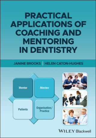 Cover image: Practical Applications of Coaching and Mentoring in Dentistry 1st edition 9781119648260