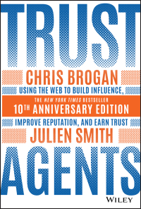 Cover image: Trust Agents: Using the Web to Build Influence, Improve Reputation, and Earn Trust, 10th Anniversary Edition 1st edition 9781119665960