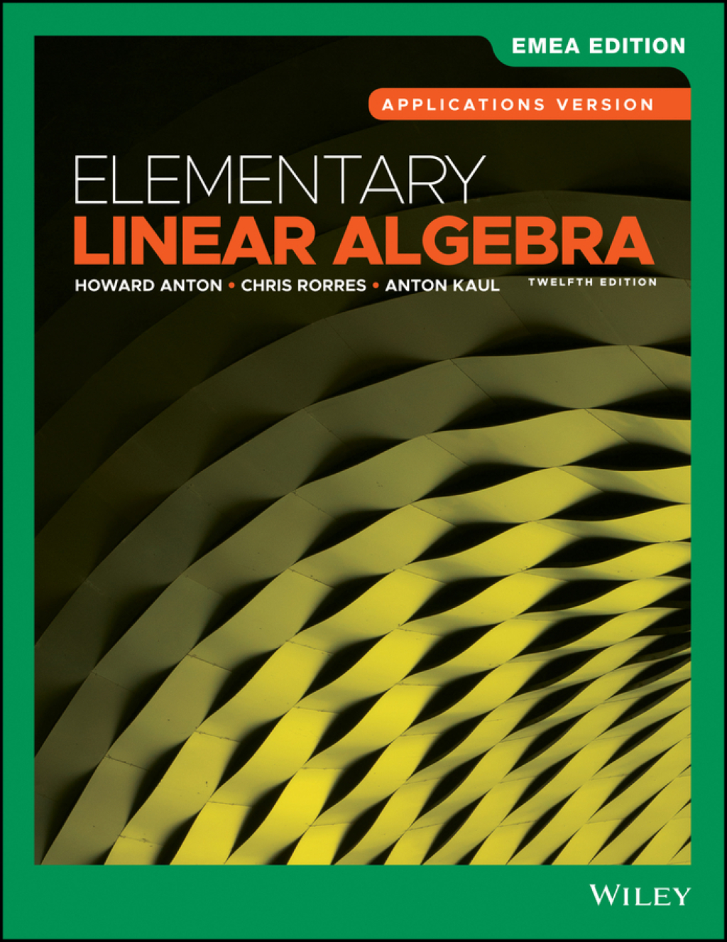 Elementary Linear Algebra, Applications Version, EMEA Edition 12th Edition