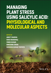 Imagen de portada: Managing Plant Stress Using Salicylic Acid 1st edition 9781119671060