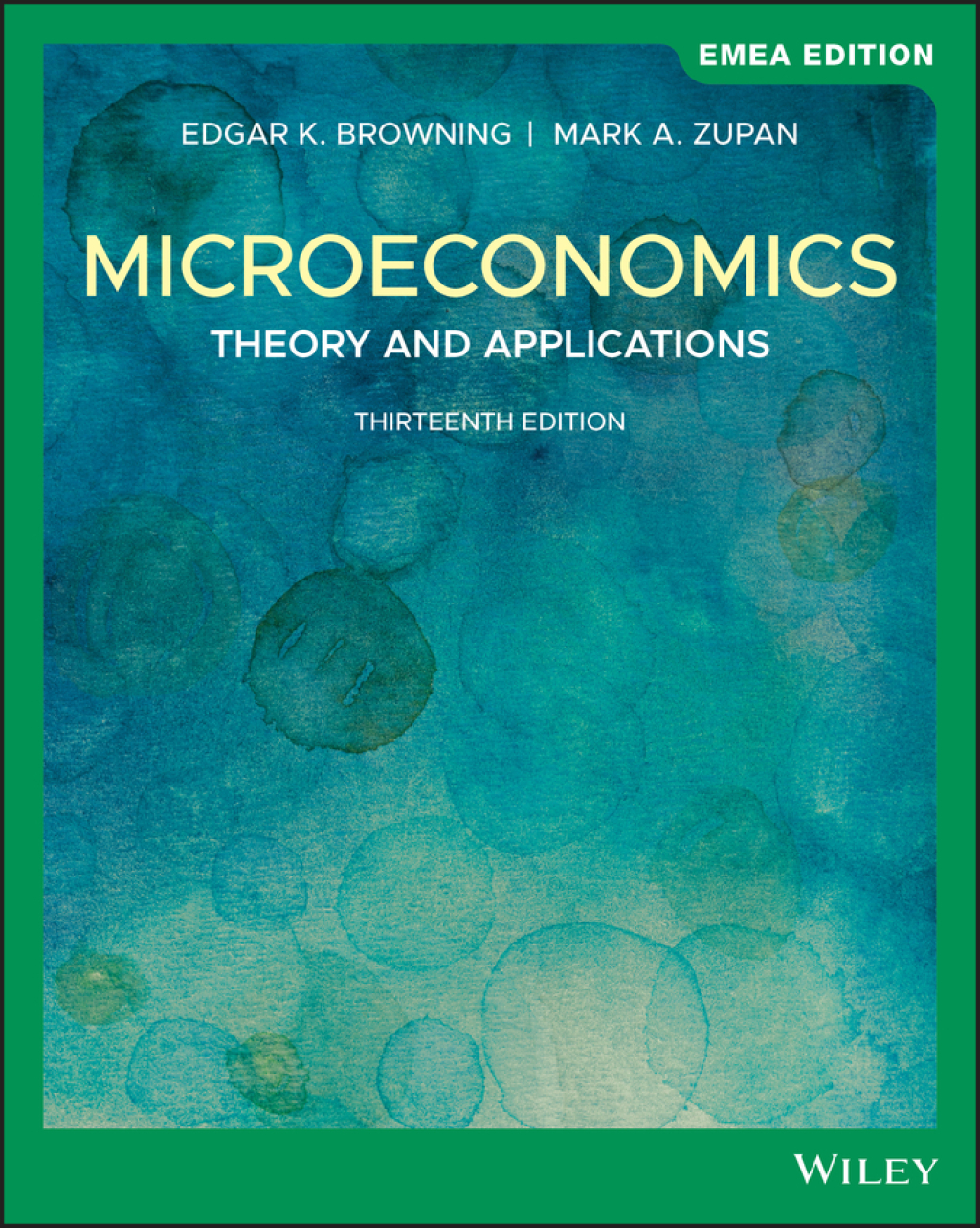Microeconomics: Theory and Applications, EMEA Edition 13th Edition