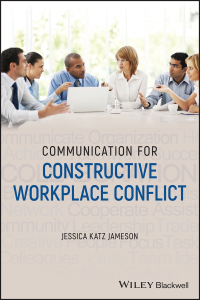 Cover image: Communication for Constructive Workplace Conflict 1st edition 9781119671565