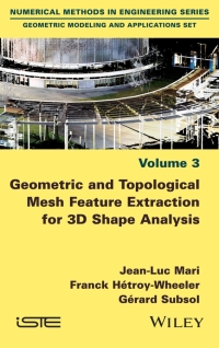Cover image: Geometric and Topological Mesh Feature Extraction for 3D Shape Analysis 1st edition 9781786300416