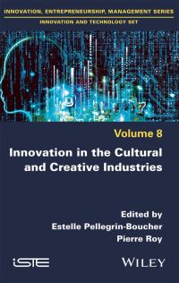 Cover image: Innovation in the Cultural and Creative Industries 1st edition 9781786303790