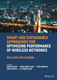 Imagen de portada: Smart and Sustainable Approaches for Optimizing Performance of Wireless Networks 1st edition 9781119682509