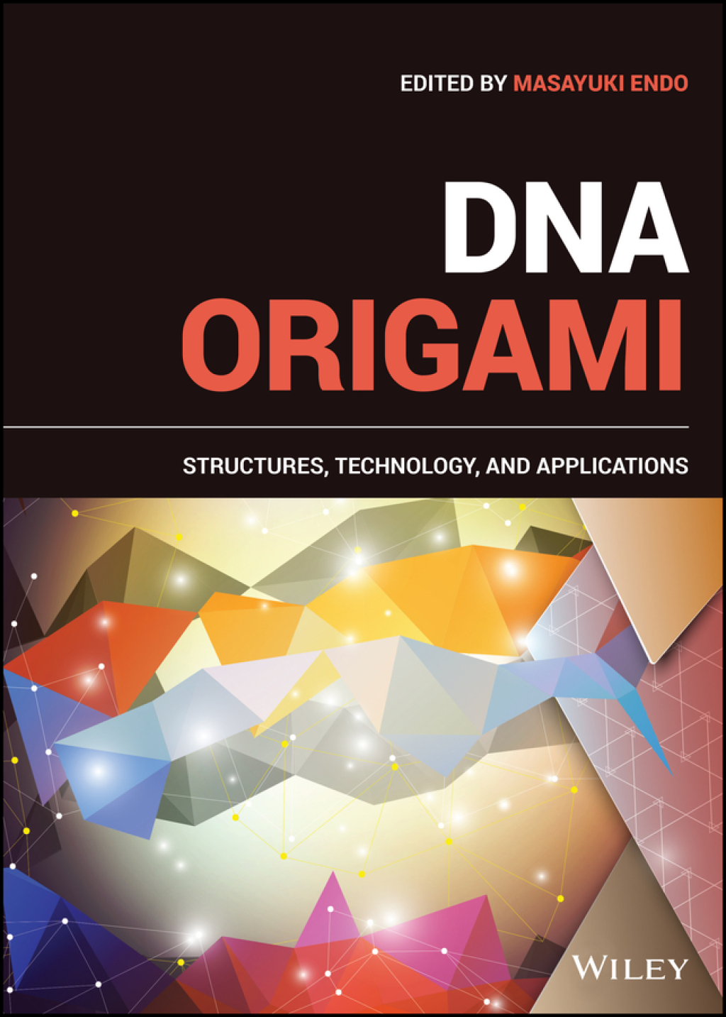 DNA Origami: Structures, Technology, and Applications Structures, Technology, and Applications 1st Edition