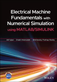 صورة الغلاف: Electrical Machine Fundamentals with Numerical Simulation using MATLAB / SIMULINK 1st edition 9781119682639