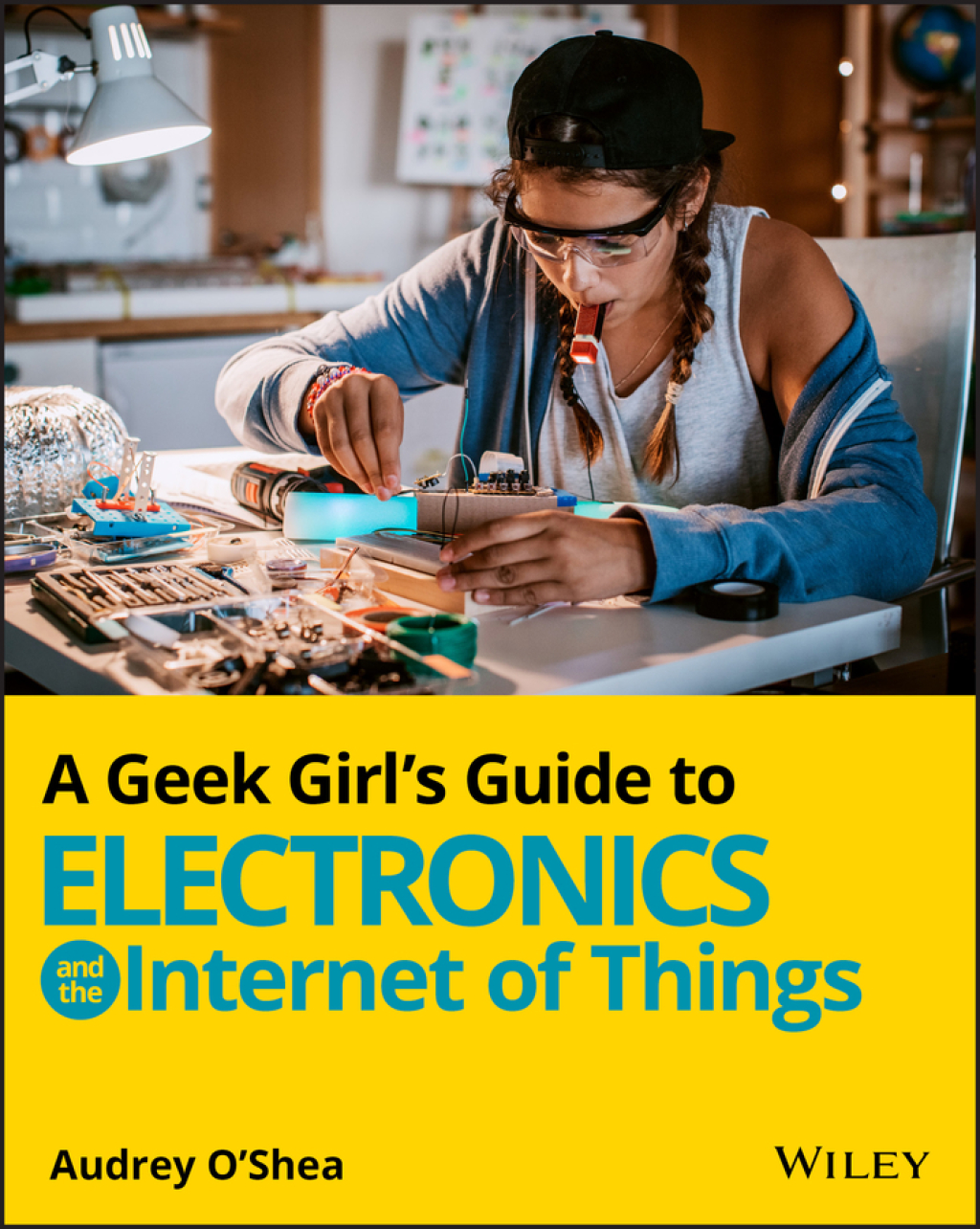 A Geek Girl’s Guide to Electronics and the Internet of Things 1st Edition