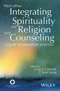 Cover image: Integrating Spirituality and Religion Into Counseling 3rd edition 9781119684619
