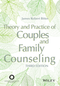 Cover image: Theory and Practice of Couples and Family Counseling 3rd edition 9781119685203
