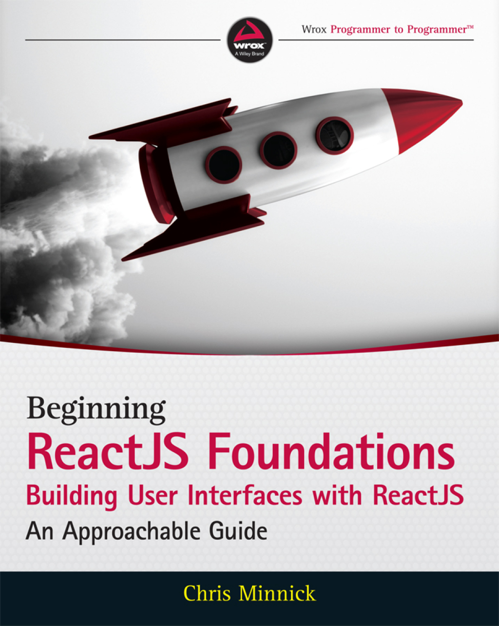 Beginning ReactJS Foundations Building User Interfaces with ReactJS An Approachable Guide 1st Edition