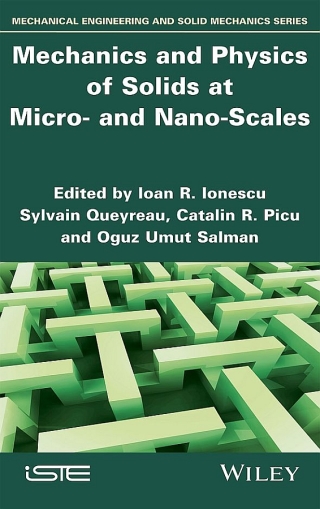 Cover image: Mechanics and Physics of Solids at Micro- and Nano-Scales 1st edition 9781786305312