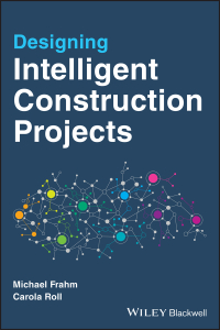 Titelbild: Designing Intelligent Construction Projects 1st edition 9781119690825