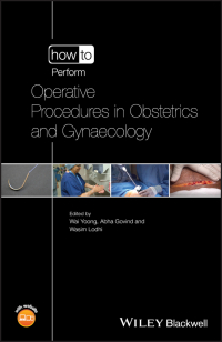 Imagen de portada: How to Perform Operative Procedures in Obstetrics and Gynaecology 1st edition 9781118672884