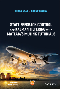 Cover image: State Feedback Control and Kalman Filtering with MATLAB/Simulink Tutorials 1st edition 9781119694632