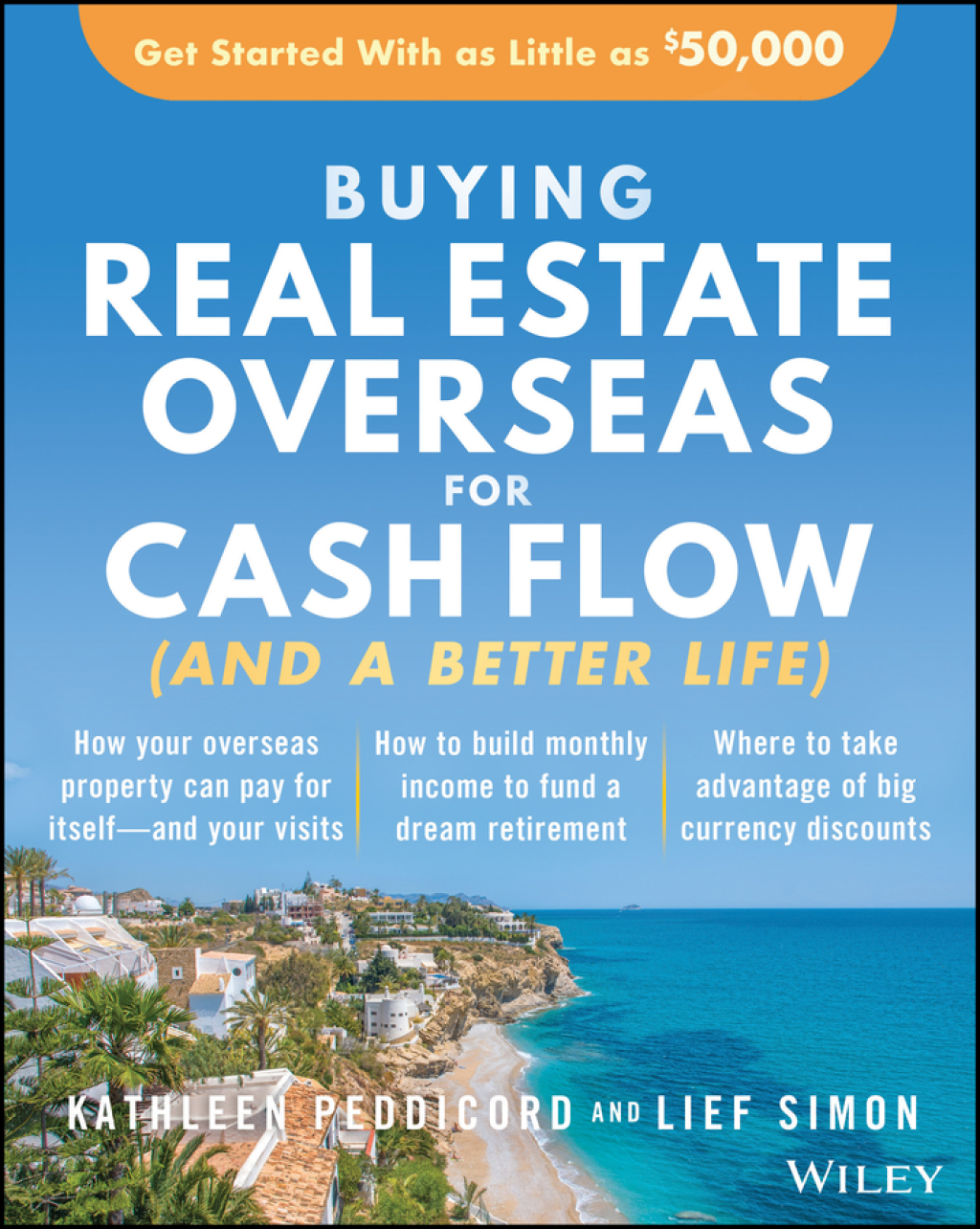 Buying Real Estate Overseas For Cash Flow (And A Better Life) Get Started With As Little As ,000 1st Edition