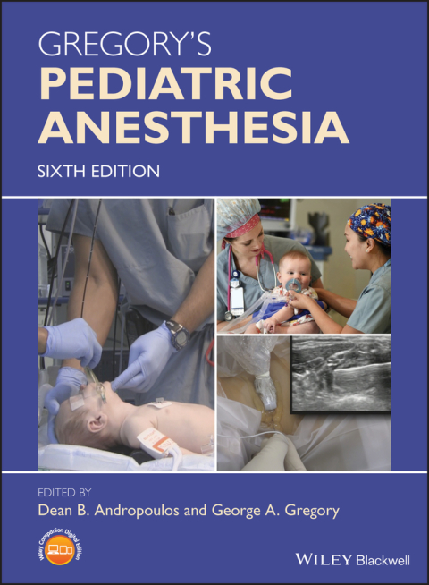 Gregory's Pediatric Anesthesia, 6th Edition - FULL INSTANT DOWNLOAD | PDF DOCX EPUB