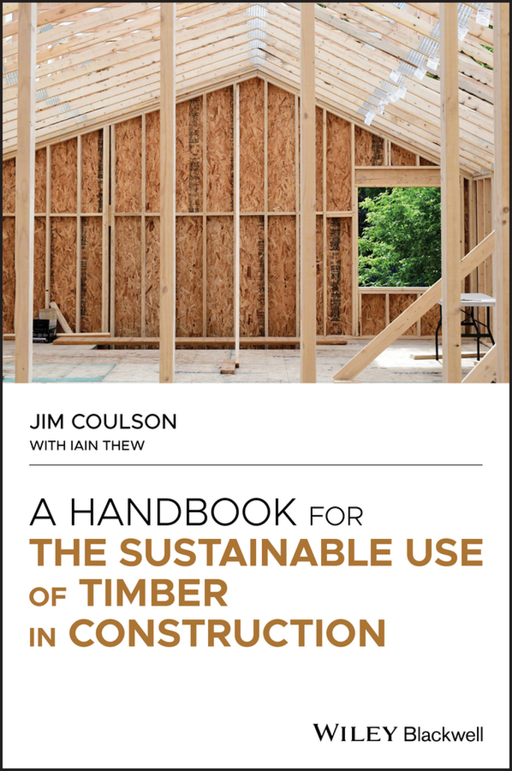 A Handbook for the Sustainable Use of Timber in Construction 1st Edition