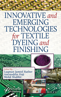 Cover image: Innovative and Emerging Technologies for Texile Dyeing and Finishing 1st edition 9781119710141