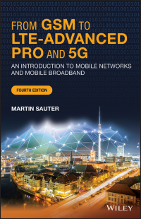 Cover image: From GSM to LTE-Advanced Pro and 5G: An Introduction to Mobile Networks and Mobile Broadband, 4th Edition 4th edition 9781119714675