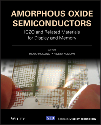 Imagen de portada: Amorphous Oxide Semiconductors: IGZO and Related Materials for Display and Memory 1st edition 9781119715573