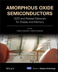 صورة الغلاف: Amorphous Oxide Semiconductors: IGZO and Related Materials for Display and Memory 1st edition 9781119715573