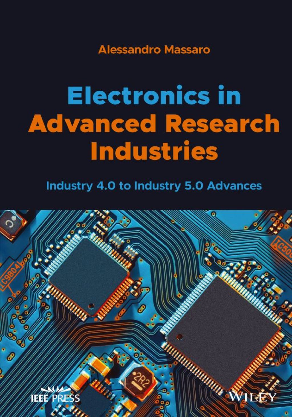 Electronics in Advanced Research Industries Industry 4.0 to Industry 5.0 Advances 1st Edition