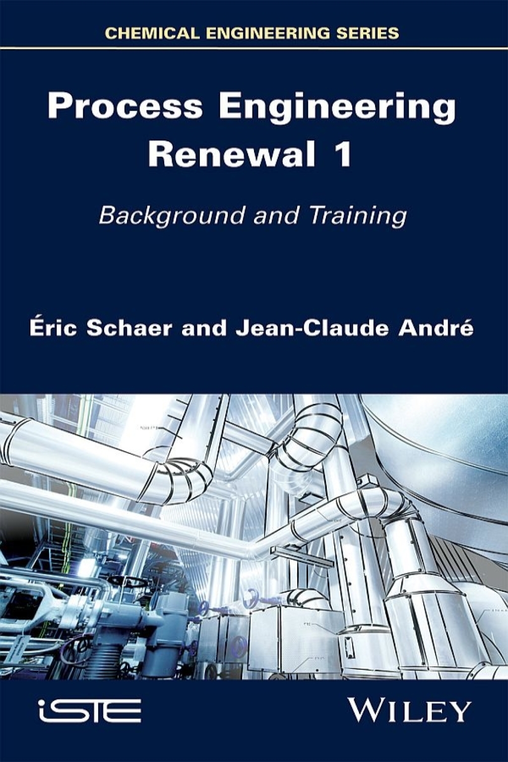 Process Engineering Renewal 1 Background and Training 1st Edition