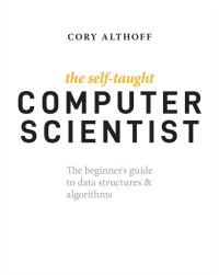 Imagen de portada: The Self-Taught Computer Scientist: The Beginner's Guide to Data Structures & Algorithms 1st edition 9781119724414