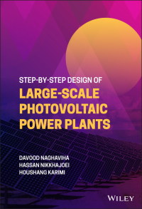 صورة الغلاف: Step-by-Step Design of Large-Scale Photovoltaic Power Plants 1st edition 9781119736561
