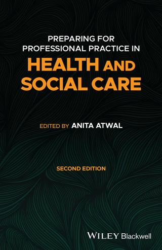 Cover image: Preparing for Professional Practice in Health and Social Care 2nd edition 9781119743101