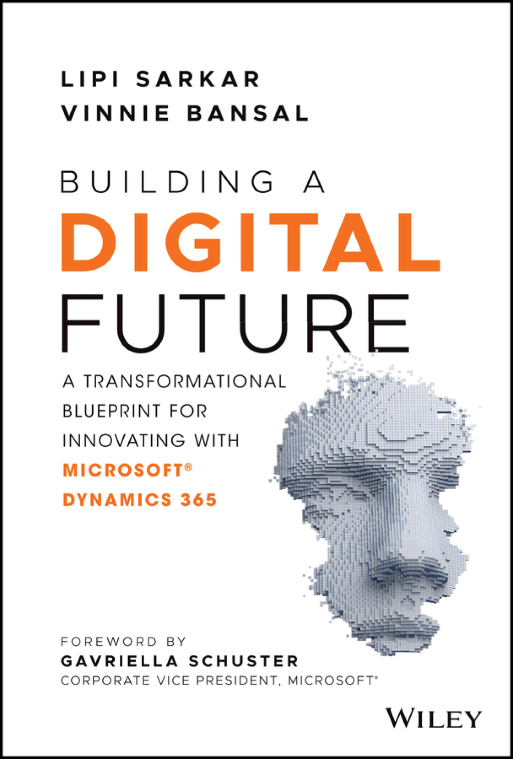 Building a Digital Future A Transformational Blueprint for Innovating with Microsoft Dynamics 365 1st Edition