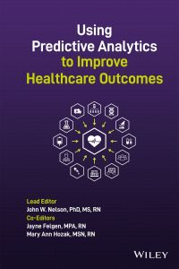 Cover image: Using Predictive Analytics to Improve Healthcare Outcomes 1st edition 9781119747758