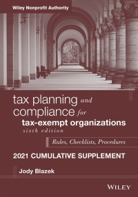 Imagen de portada: Tax Planning and Compliance for Tax-Exempt Organizations: Rules, Checklists, Procedures, 2021 Supplement, 6th Edition 6th edition 9781119756293