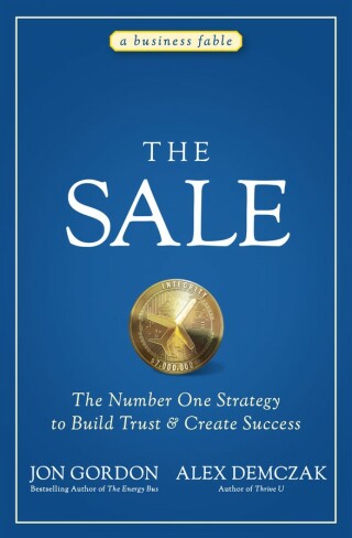 Cover image: The Sale: The Number One Strategy to Build Trust and Create Success 1st edition 9781119762690