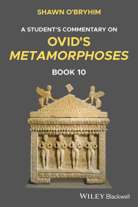 Cover image: A Student's Commentary on Ovid's Metamorphoses Book 10 1st edition 9781119770503