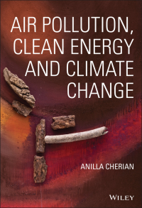 Cover image: Air Pollution, Clean Energy and Climate Change 1st edition 9781119771586