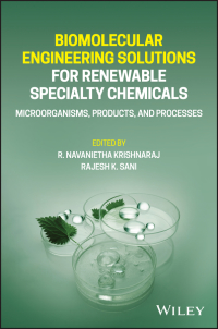 صورة الغلاف: Biomolecular Engineering Solutions for Renewable Specialty Chemicals: Microorganisms, Products, and Processes 1st edition 9781119771920