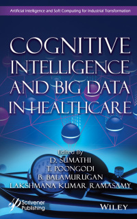 صورة الغلاف: Cognitive Intelligence and Big Data in Healthcare 1st edition 9781119768883