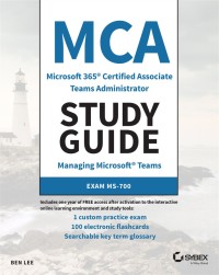 Cover image: MCA Microsoft 365 Teams Administrator Study Guide 1st edition 9781119773344