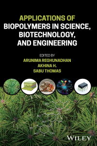 Cover image: Applications of Biopolymers in Science, Biotechnology, and Engineering 1st edition 9781119783442