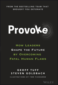 Omslagafbeelding: Provoke: How Leaders Shape the Future by Overcoming Fatal Human Flaws 1st edition 9781119764472