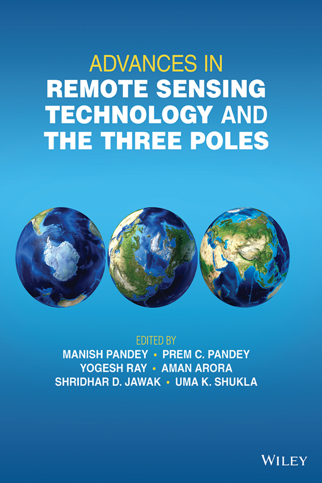 Advances in Remote Sensing Technology and the Three Poles 1st Edition