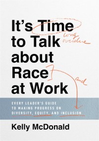 Immagine di copertina: It's Time to Talk about Race at Work 1st edition 9781119790877