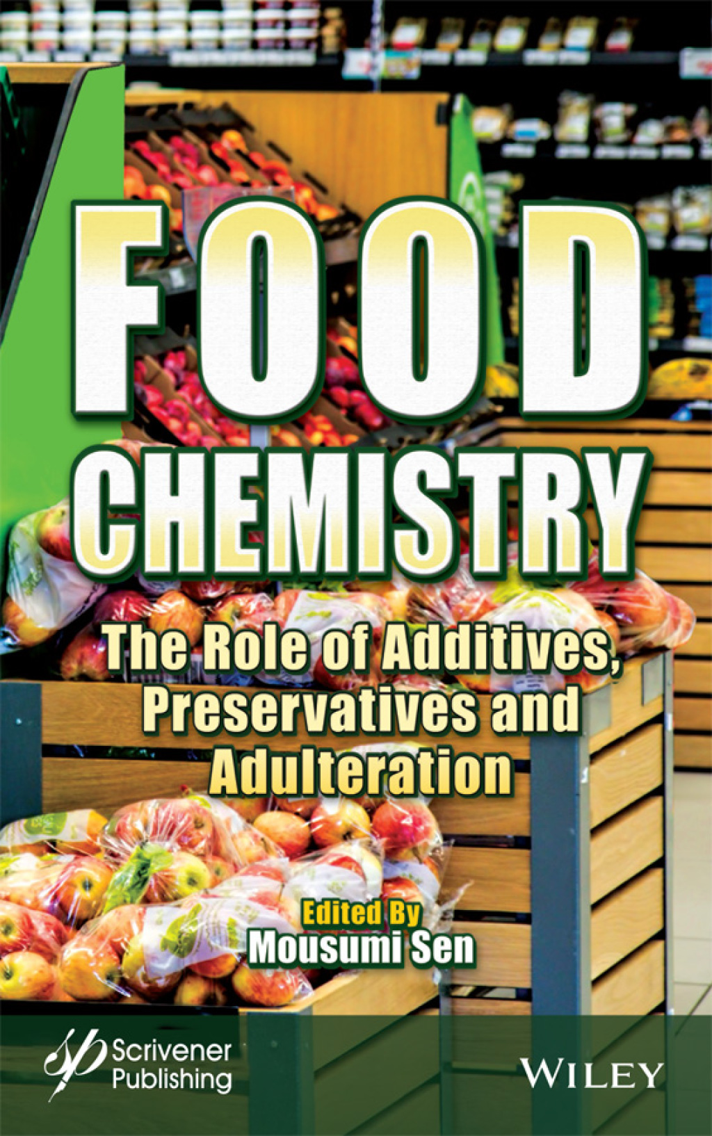 Food Chemistry: The Role of Additives, Preservatives and Adulteration The Role of Additives, Preservatives and Adulteration 1st Edition