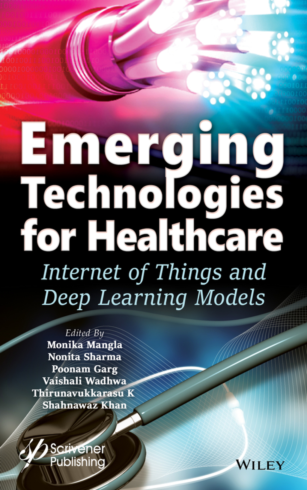 Emerging Technologies for Healthcare Internet of Things and Deep Learning Models 1st Edition