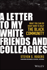 Cover image: A Letter to My White Friends and Colleagues: What You Can Do Right Now to Help the Black Community 1st edition 9781119794776