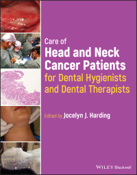 صورة الغلاف: Care of Head and Neck Cancer Patients for Dental Hygienists and Dental Therapists 1st edition 9781119795001